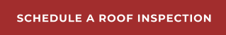 SCHEDULE A ROOF INSPECTION