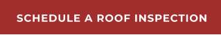 SCHEDULE A ROOF INSPECTION