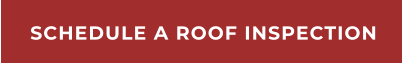 SCHEDULE A ROOF INSPECTION